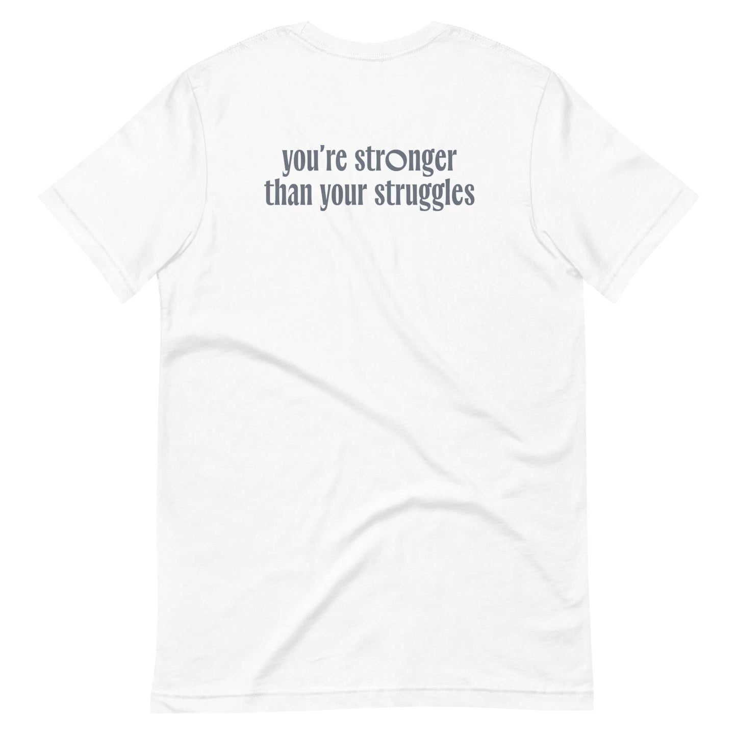 Back view of the white t-shirt with the text 'you're stronger than your struggles' printed on it.